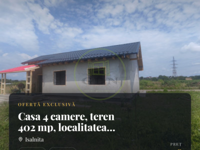 Casa 4 camere, teren 402 mp, localitatea Isalnita.