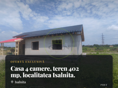 Casa 4 camere, teren 402 mp, localitatea Isalnita.